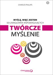 Myślę, więc jestem. 50 łamigłówek wspomagających twórcze myślenie