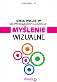 Myślę, więc jestem. 50 łamigłówek wspomagających myślenie wizualne