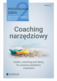 Psychologia szefa 2. Coaching narzędziowy