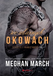 We własnych okowach. Sekrety i namiętności #3