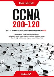 CCNA 200-120. Zostań administratorem sieci komputerowych Cisco