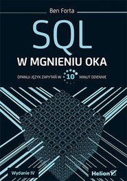 SQL w mgnieniu oka. Opanuj język zapytań w 10 minut dziennie. Wydanie IV