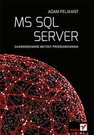 MS SQL Server. Zaawansowane metody programowania