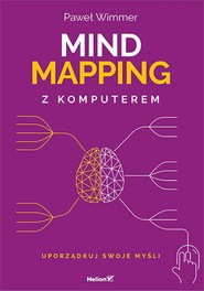 Mind mapping z komputerem. Uporządkuj swoje myśli