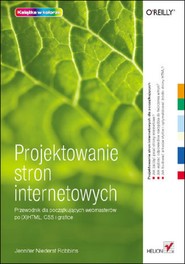 Projektowanie stron internetowych. Przewodnik dla początkujących webmasterów po (X)HTML, CSS i grafice