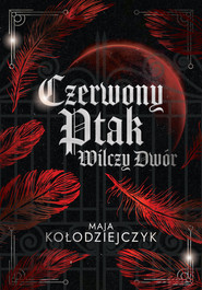 Czerwony Ptak. Wilczy Dwór