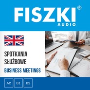 FISZKI audio – angielski biznes – Spotkania służbowe