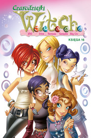 Czarodziejki W.I.T.C.H. Księga 16