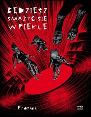 Będziesz smażyć się w piekle wyd. 2