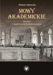 Mowy akademickie. Geneza i współczesne funkcjonowanie