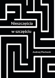 Nieszczęścia w szczęściu