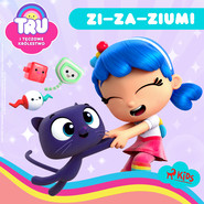 Tru i Tęczowe Królestwo: Zi–za–zium!