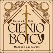 Cieniobójcy. Księga III. Świt