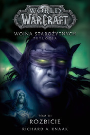 World of Warcraft: Rozbicie. Wojna starożytnych. Tom 3