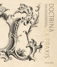 Doctrina et praxis. Badania recepcji wzorów graficznych w sztuce Rzeczypospolitej w XVIII wieku