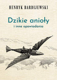 Dzikie anioły i inne opowiadania