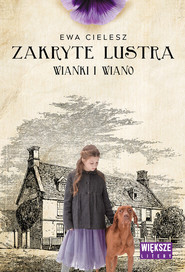 Zakryte lustra. Tom 2. Wianki i wiano Duże litery