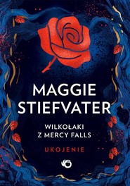 Wilkołaki z Mercy Falls Tom 3 Ukojenie