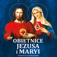 Obietnice jezusa i maryi, łaski przyrzeczone światu