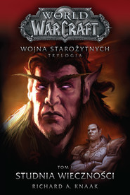 World of Warcraft: Studnia Wieczności. Wojna starożytnych. Tom 1