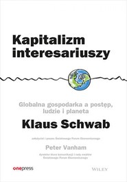Kapitalizm interesariuszy. Globalna gospodarka a postęp, ludzie i planeta