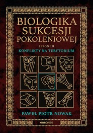 Biologika Sukcesji Pokoleniowej. Sezon 3. Konflikty na terytorium