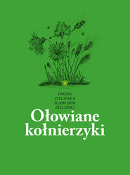 Ołowiane kołnierzyki Tomik rycin, szkiców i tekstów o tematyce środowiskowej