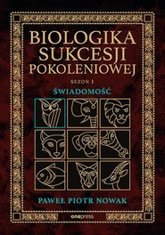 Biologika Sukcesji Pokoleniowej. Sezon I. Świadomość