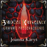 Smocze kryształy- Krwawe przeznaczenie. Tom 2