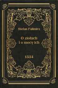 O ziołach i o mocy ich