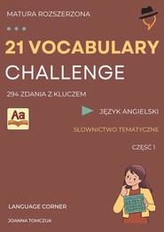 21 VOCABULARY CHALLENGE: Matura rozszerzona