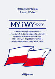 MY i WY-bory scenariusze zajęć dydaktycznych odwołujących sie do wielosegmentowej  analizy wyborów parlamentarnyc