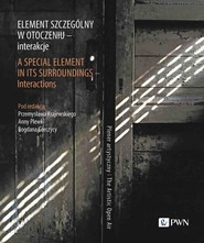 Element szczególny w otoczeniu - interakcje A Special Element in Its Surroundings - Interactions