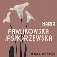 Najpiękniejsze wiersze. 60 wybranych utworów w interpretacji Anny Marii Kosik