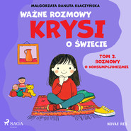 Ważne rozmowy Krysi o świecie. Tom 2. Rozmowy o konsumpcjonizmie