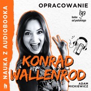 Konrad Wallenrod - lektura z opracowaniem