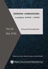 Dziennik ambasadora Londyn 1994-1999 Tom III: rok 1996