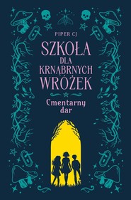 Szkoła dla Krnąbrnych Wróżek Cmentarny dar