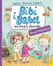 Bibi i Bąbel na tropie Zmorka Nowa koleżanka