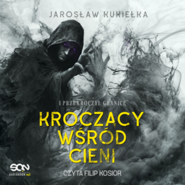 I przekroczył granicę. Kroczący wśród cieni. Tom 2
