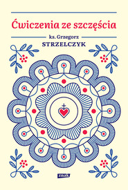 Ćwiczenia ze szczęścia