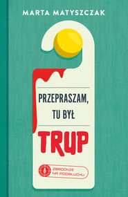 Przepraszam, tu był trup
