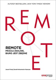 REMOTE. Pracuj zdalnie, biuro jest zbędne