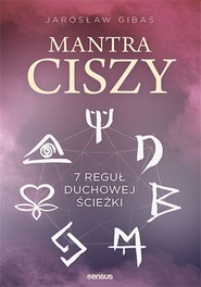 Mantra ciszy. 7 reguł duchowej ścieżki