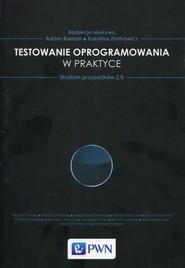 Testowanie oprogramowania w praktyce Studium przypadków 2.0