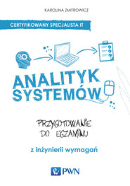 Analityk systemów Przygotowanie do egzaminu z inżynierii wymagań.