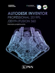 Autodesk Inventor Professional 2019PL / 2019+ / Fusion 360. Metodyka projektowania (+ płyta CD)