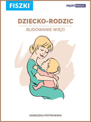 Dziecko-rodzic. Budowanie więzi