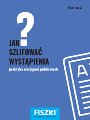 Jak szlifować wystąpienia?