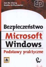 Bezpieczeństwo Microsoft Windows  Podstawy praktyczne
